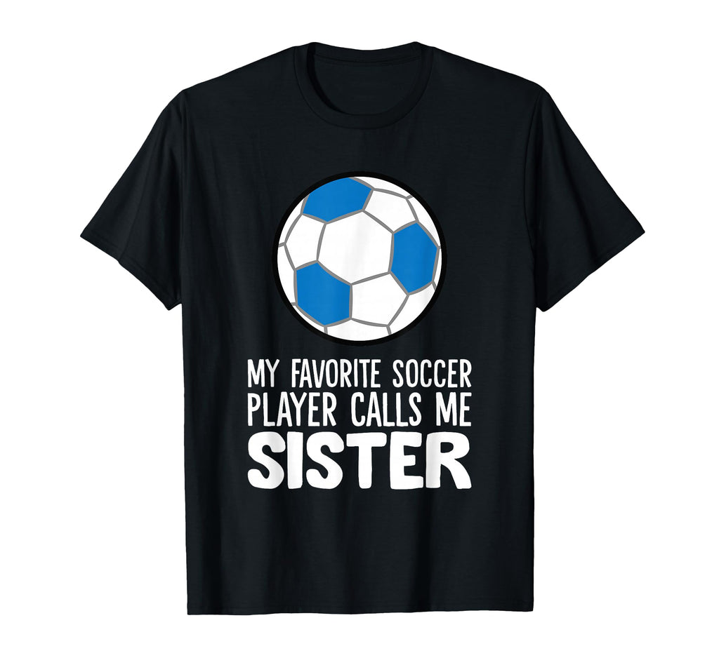 My Favorite Soccer Player Calls Me T-Shirt - Streetwear Style Men Women - T-Shirt, Sweatshirt, Hoodie