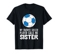 My Favorite Soccer Player Calls Me T-Shirt - Streetwear Style Men Women - T-Shirt, Sweatshirt, Hoodie