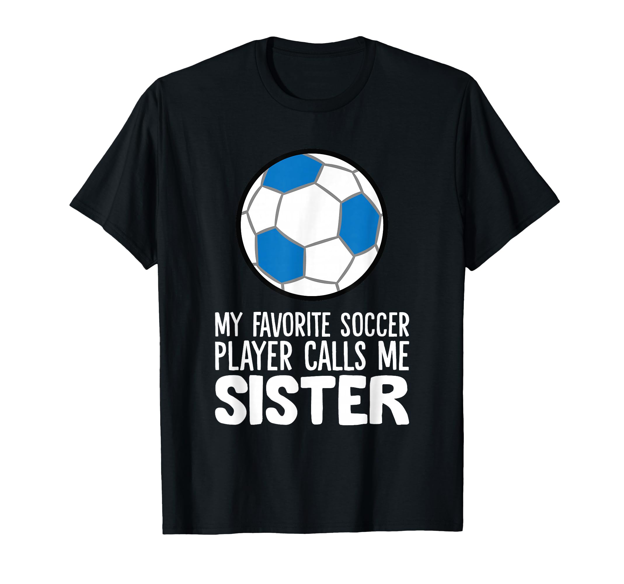 My Favorite Soccer Player Calls Me T-Shirt - Streetwear Style Men Women - T-Shirt, Sweatshirt, Hoodie