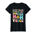 This Is My Soccer Mom Voice Mothers T-Shirt - Minimalist Print Men Women - T-Shirt, Sweatshirt, Hoodie