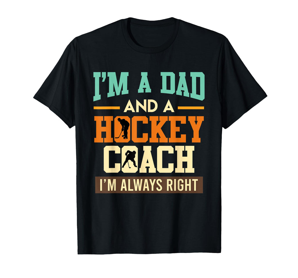 Dad And Hockey Coach Ice Hockey Dad T-Shirt - Casual Everyday Wear Unisex - T-Shirt, Sweatshirt, Hoodie