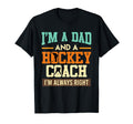 Dad And Hockey Coach Ice Hockey Dad T-Shirt - Casual Everyday Wear Unisex - T-Shirt, Sweatshirt, Hoodie