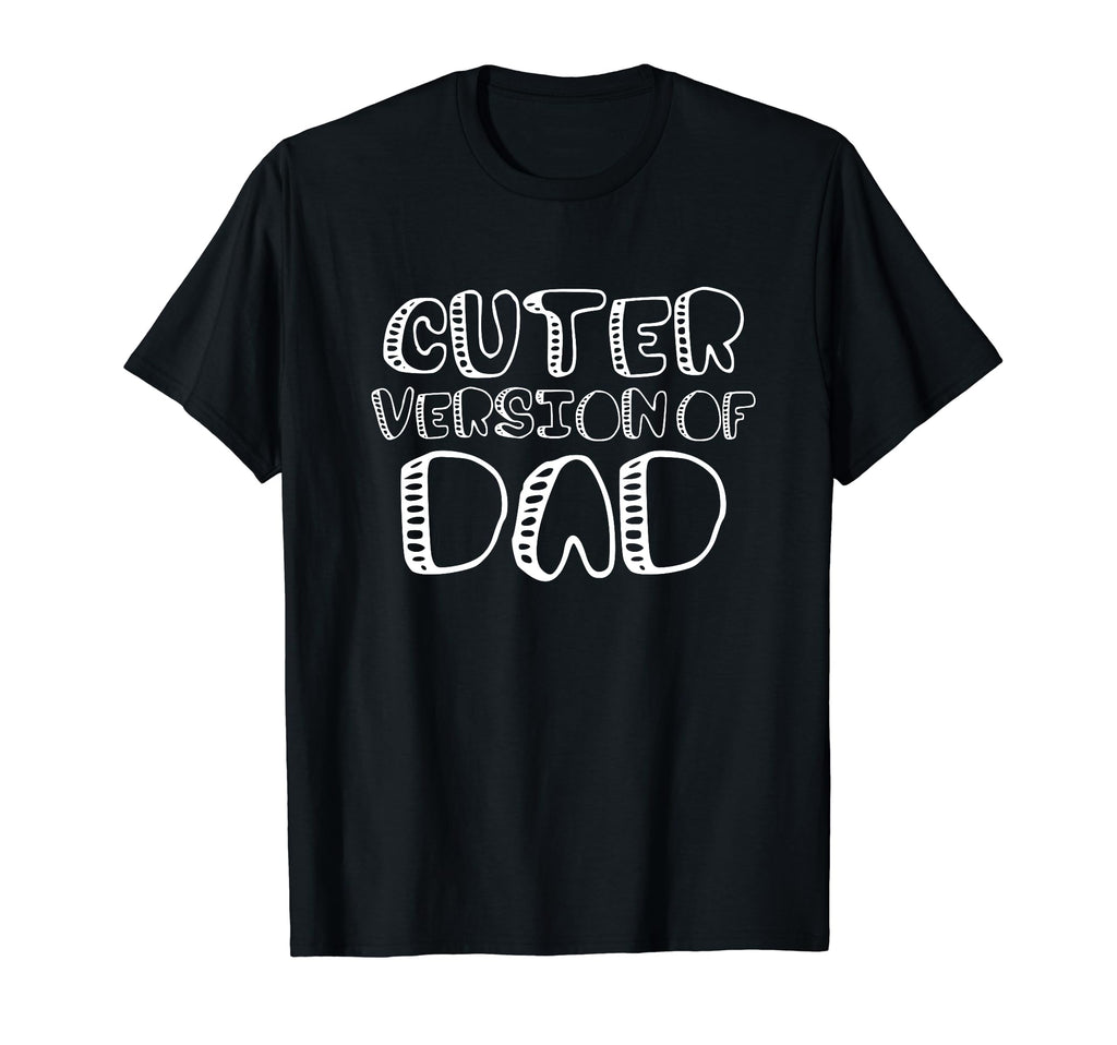 Funny Cuter Version Dad Family Matching T-Shirt - Graphic Print Unisex - T-Shirt, Sweatshirt, Hoodie
