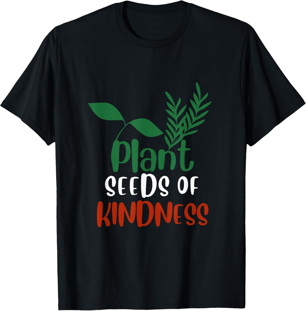 Plant Seeds of Kindness Inspirational Environmental - Adult & Kids T-Shirts, Sweatshirts & Hoodies apparel design preview 1