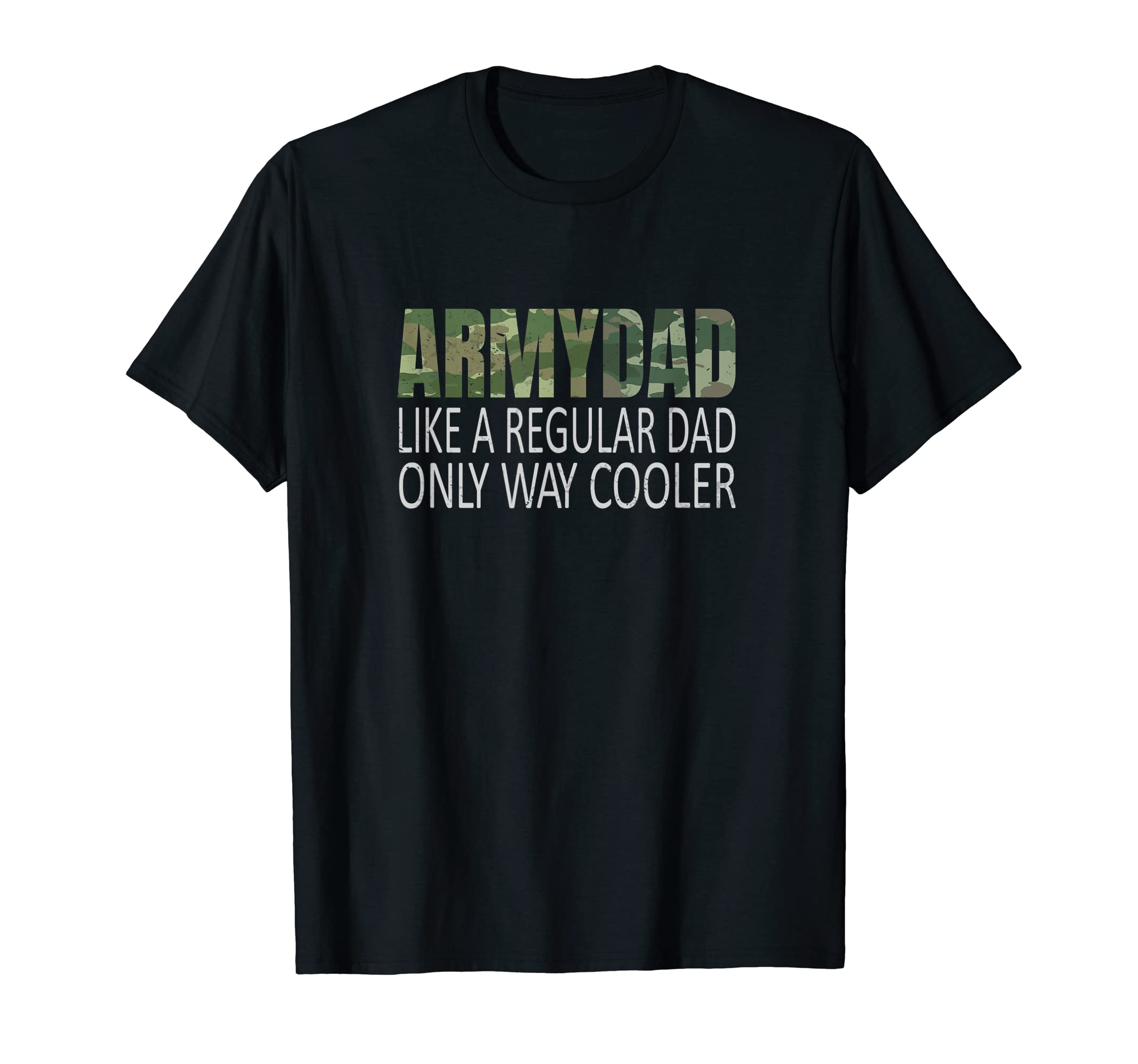 Mens Army Dad Like Regular Dad T-Shirt - Streetwear Style Unisex - T-Shirt, Sweatshirt, Hoodie