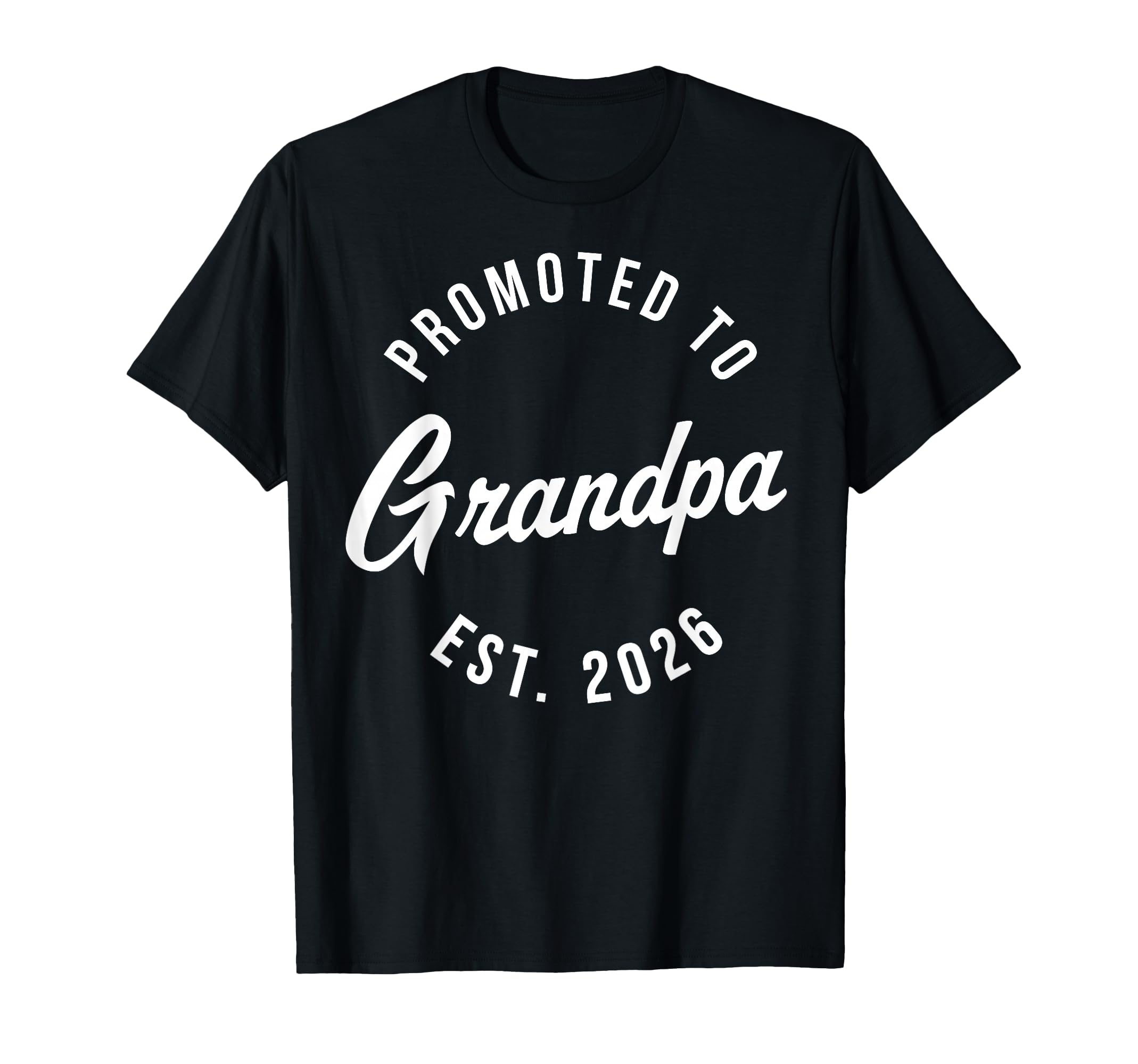 1St Time Grandpa Est 2026 New T-Shirt - Fun Novelty Design for Adults - T-Shirt, Sweatshirt, Hoodie