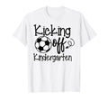 Kicking Off Kindergarten Soccer Fan T-Shirt - Streetwear Style Men Women - T-Shirt, Sweatshirt, Hoodie