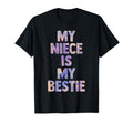 My Niece Is My Bestie Aunt Uncle T-Shirt - Trendy Graphic Men Women - T-Shirt, Sweatshirt, Hoodie