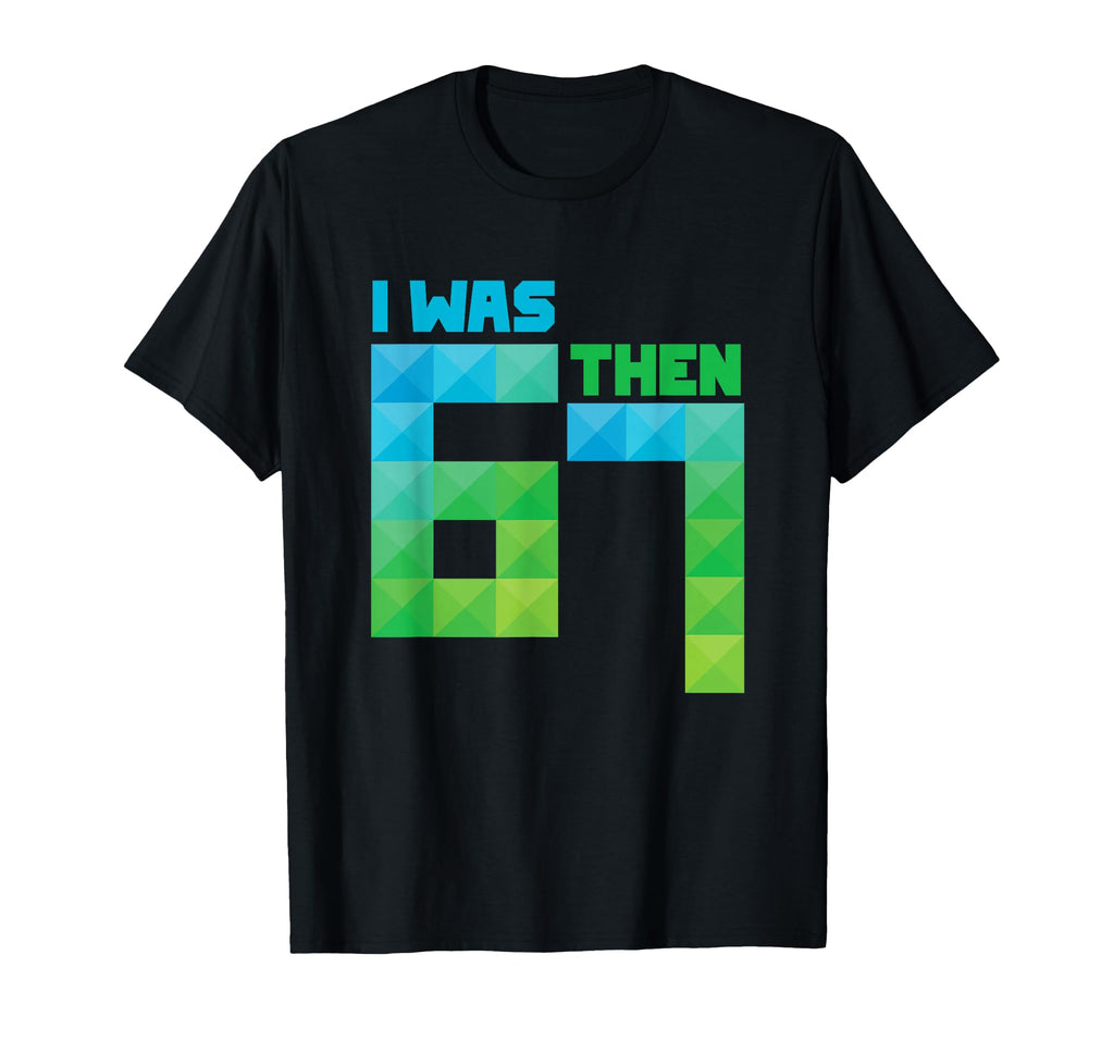 I Was 6 Then 7 Now Im 8 T-Shirt - Aesthetic Graphic Unisex - T-Shirt, Sweatshirt, Hoodie