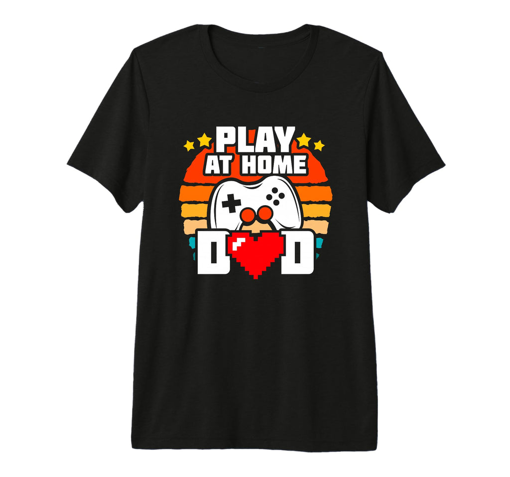 Gaming Dad Play Home Video Game Dad T-Shirt - Fun Novelty Design Men Women - T-Shirt, Sweatshirt, Hoodie