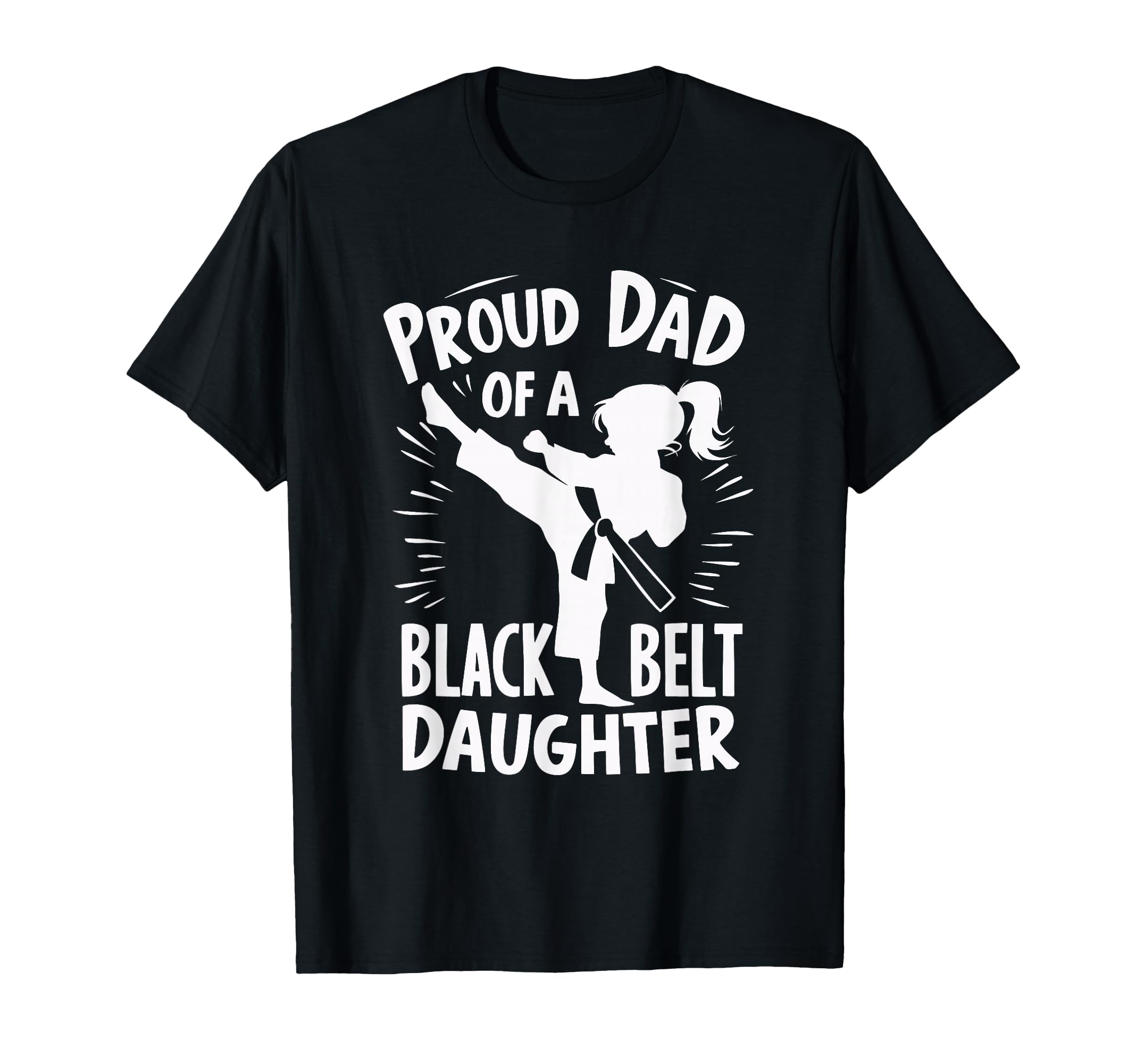 Black Belt Dad Daughter Father Sweatshirt - Fun Novelty Design for Adults - T-Shirt, Sweatshirt, Hoodie