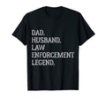 Dad Husband Law Enforcement Legend T-Shirt - Aesthetic Graphic for Adults - T-Shirt, Sweatshirt, Hoodie