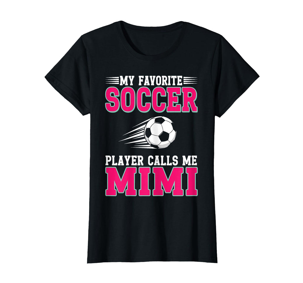 My Favorite Soccer Player Calls Me Mimi T-Shirt - Fun Novelty Design Unisex - T-Shirt, Sweatshirt, Hoodie