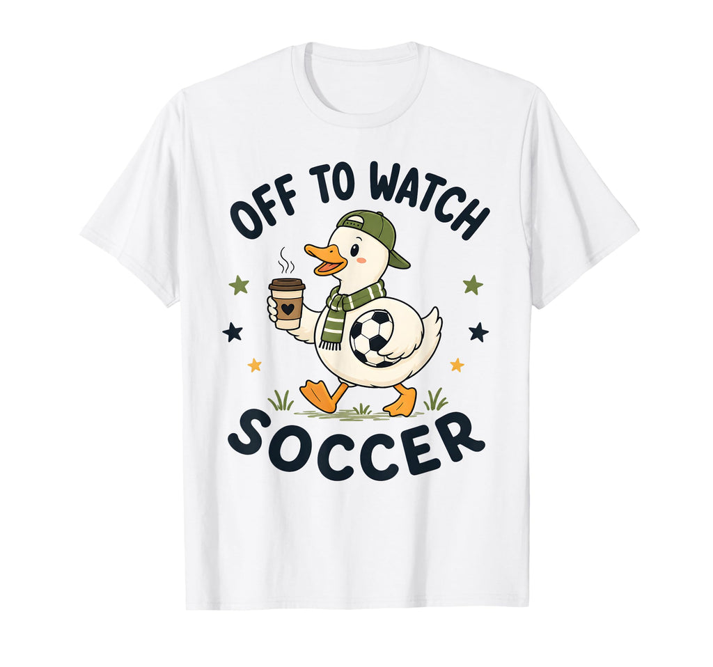Off To Watch Soccer Mom Goose Drinking T-Shirt - Trendy Graphic Unisex - T-Shirt, Sweatshirt, Hoodie