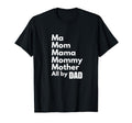 Mom Roles Filled My Single Dad T-Shirt - Casual Everyday Wear for Adults - T-Shirt, Sweatshirt, Hoodie