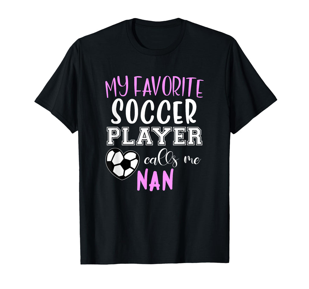 My Favorite Soccer Player Call Me T-Shirt - Casual Everyday Wear Men Women - T-Shirt, Sweatshirt, Hoodie