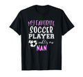 My Favorite Soccer Player Call Me T-Shirt - Casual Everyday Wear Men Women - T-Shirt, Sweatshirt, Hoodie