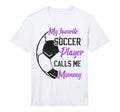Mens My Favorite Soccer Player Calls Me T-Shirt - Aesthetic Graphic Unisex - T-Shirt, Sweatshirt, Hoodie