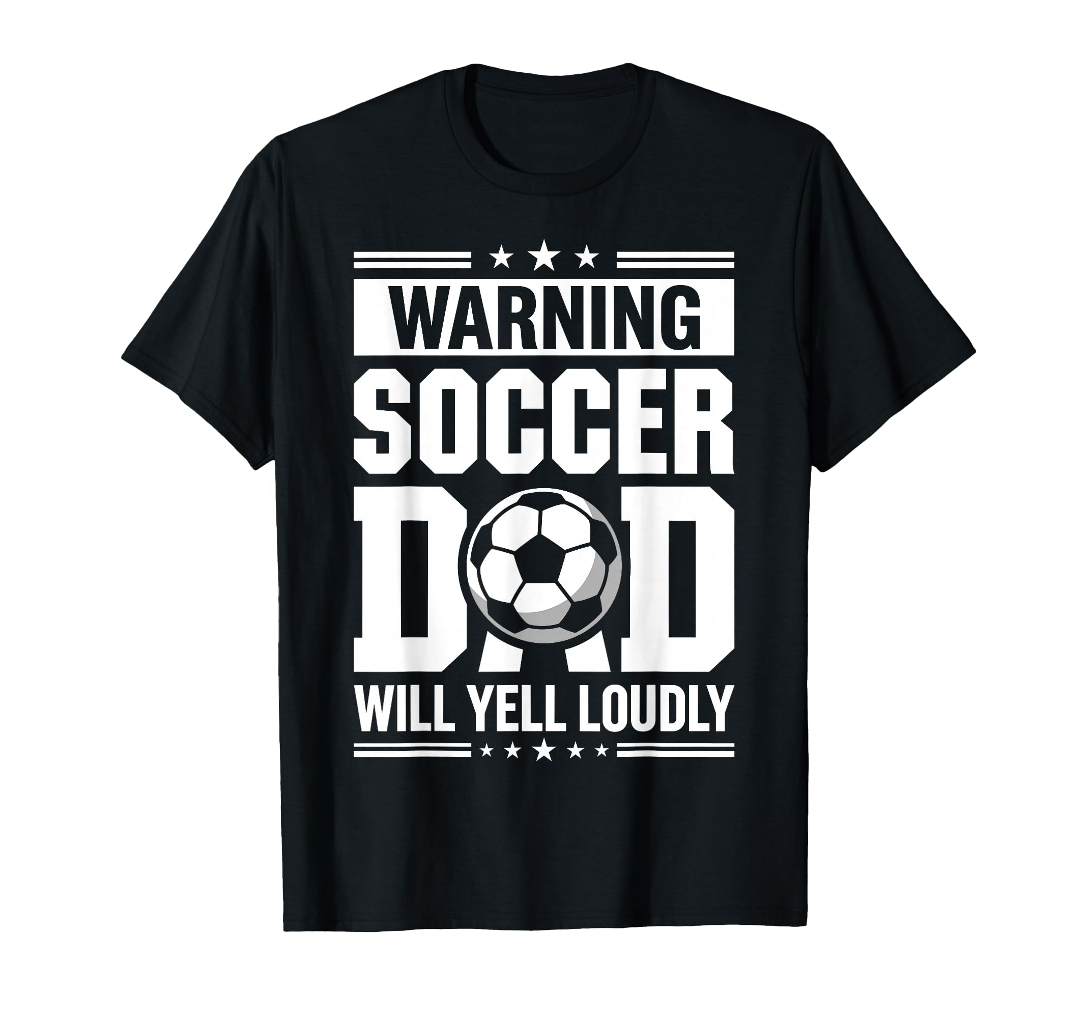 Warning Soccer Dad Will Yell Loudly T-Shirt - Custom Art Print Unisex - T-Shirt, Sweatshirt, Hoodie