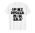 My Soccer Mom Era T-Shirt - Streetwear Style Unisex - T-Shirt, Sweatshirt, Hoodie
