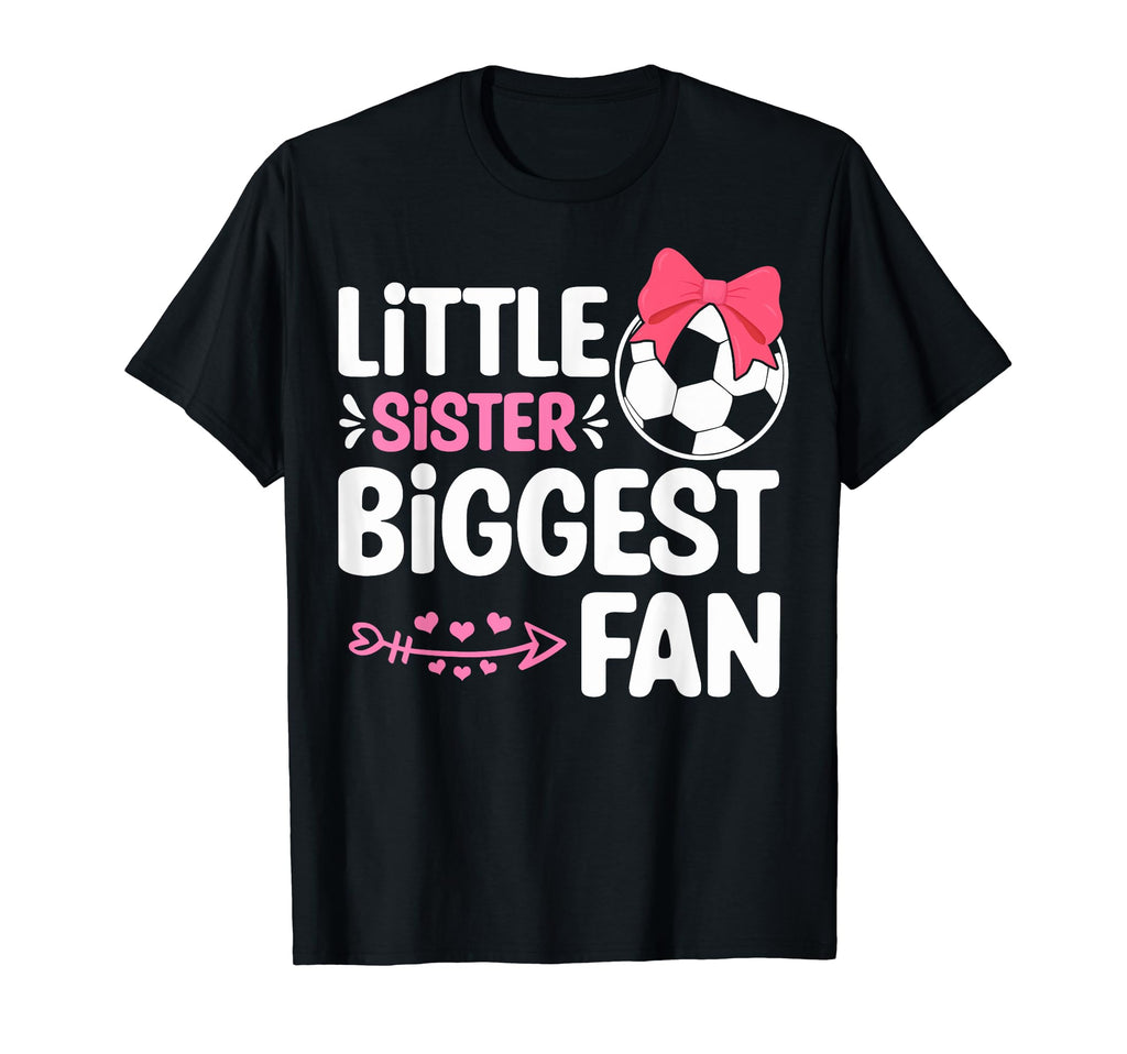 Little Sister Soccer Little Sister T-Shirt - Streetwear Style Unisex - T-Shirt, Sweatshirt, Hoodie