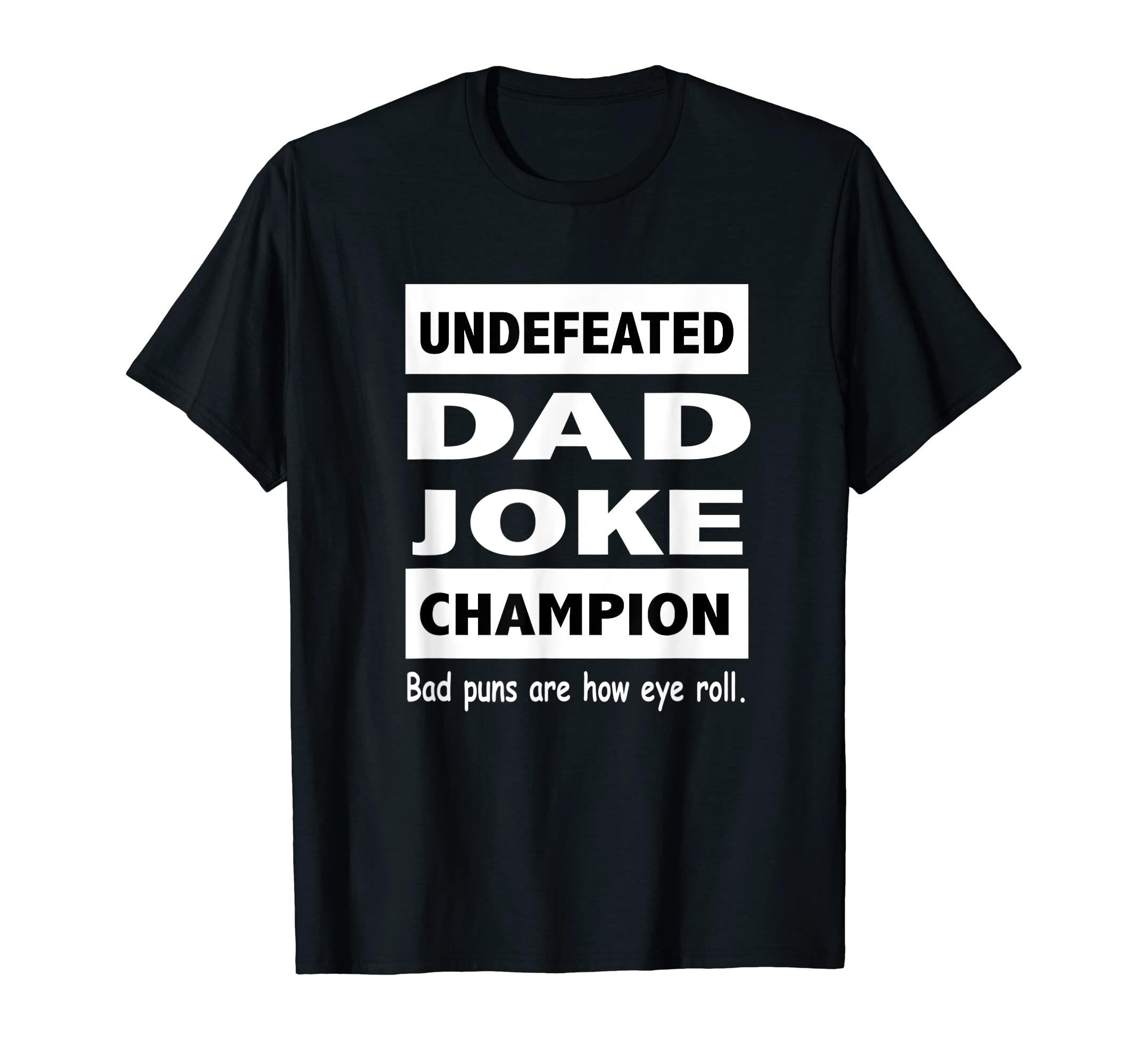 Undefeated Dad Joke Champion T-Shirt - Unique Graphic Men Women - T-Shirt, Sweatshirt, Hoodie