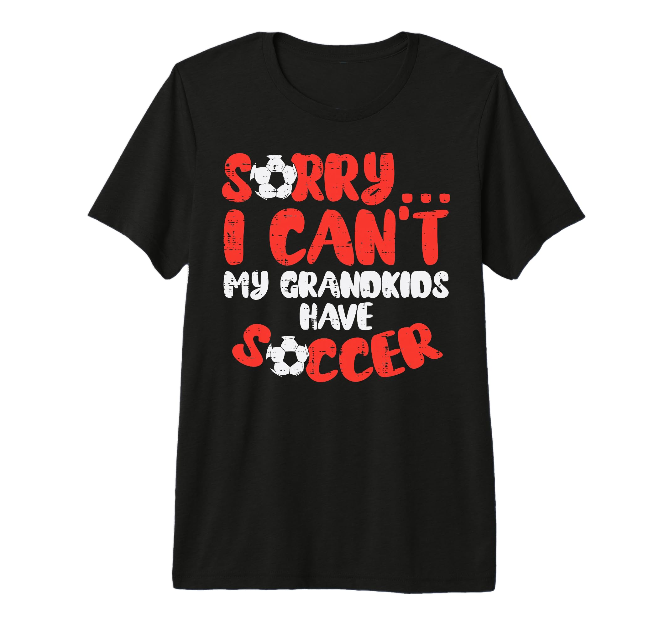 Sorry Cant Grandkids Soccer Football T-Shirt - Novelty Apparel Men Women - T-Shirt, Sweatshirt, Hoodie