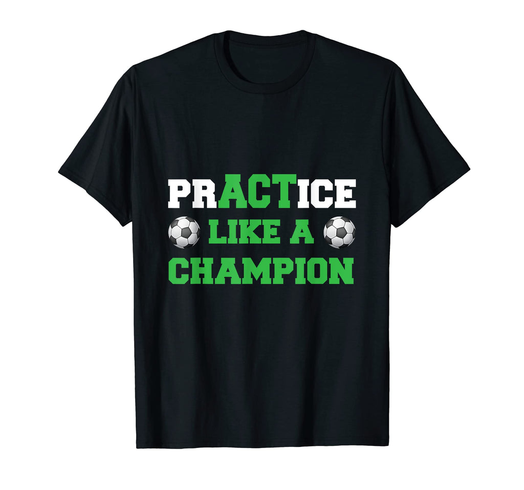 Practise Like Champion Usa Soccer T-Shirt - Custom Art Print Men Women - T-Shirt, Sweatshirt, Hoodie