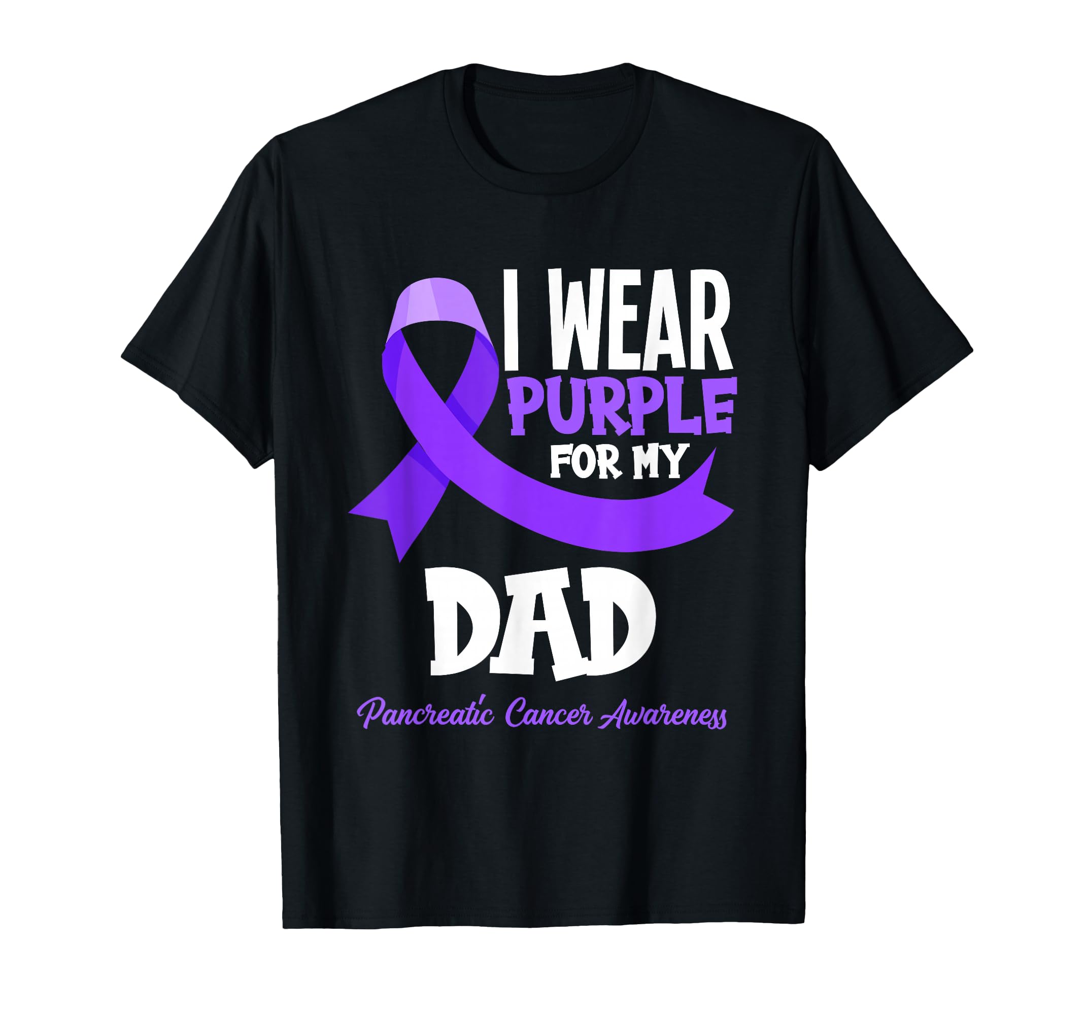 I Wear Purple My Dad Pancreatic T-Shirt - Fun Novelty Design Men Women - T-Shirt, Sweatshirt, Hoodie
