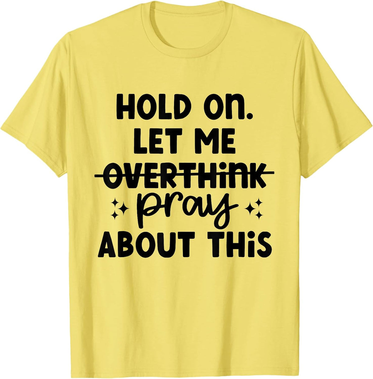 Hold On Let Me Not Overthink Pray About This Funny - Adult & Kids T-Shirts, Sweatshirts & Hoodies apparel design preview 1