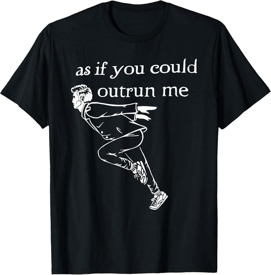 As if you could outrun me - Adult & Kids T-Shirts, Sweatshirts & Hoodies apparel design preview 1