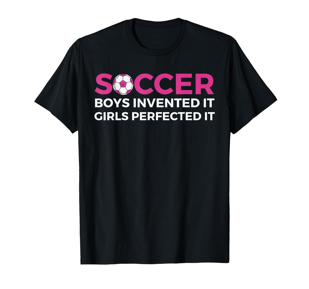Soccer Invented It Perfected It T-Shirt - Minimalist Print Men Women - T-Shirt, Sweatshirt, Hoodie