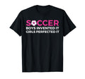 Soccer Invented It Perfected It T-Shirt - Minimalist Print Men Women - T-Shirt, Sweatshirt, Hoodie