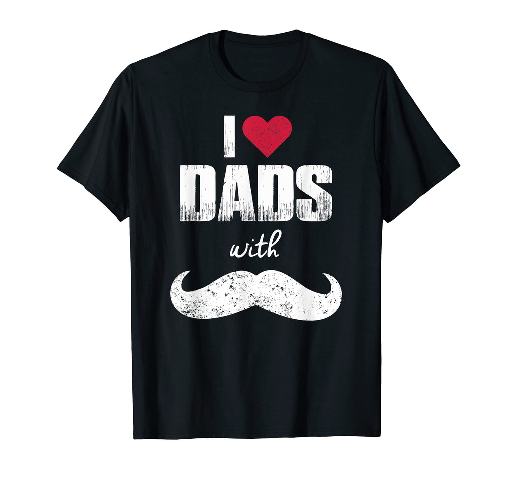 I Love Dads Mustaches Mustache Dad T-Shirt - Graphic Print Unisex - T-Shirt, Sweatshirt, Hoodie