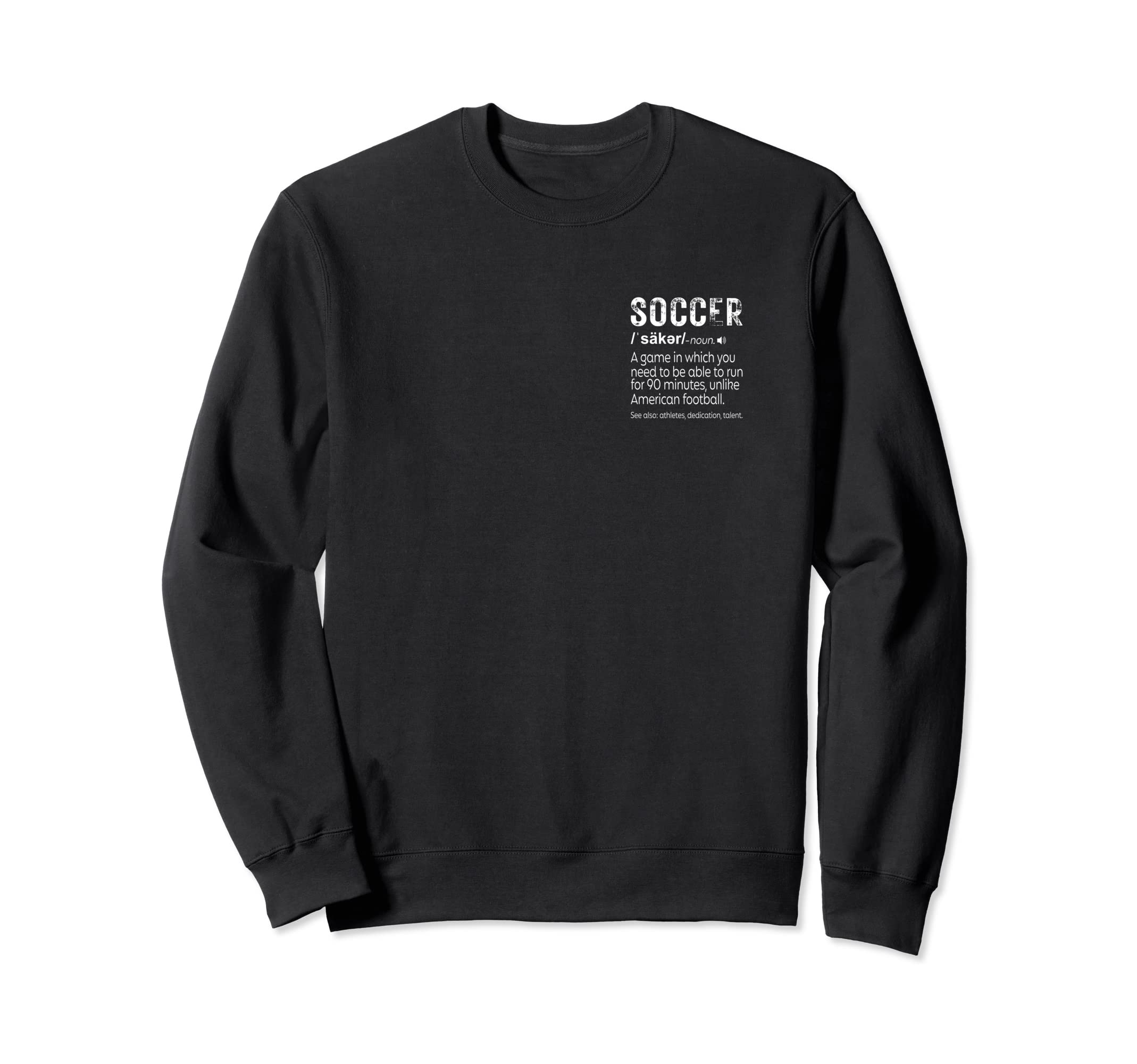 Definition Soccer Sweatshirt - Custom Art Print Men Women - T-Shirt, Sweatshirt, Hoodie