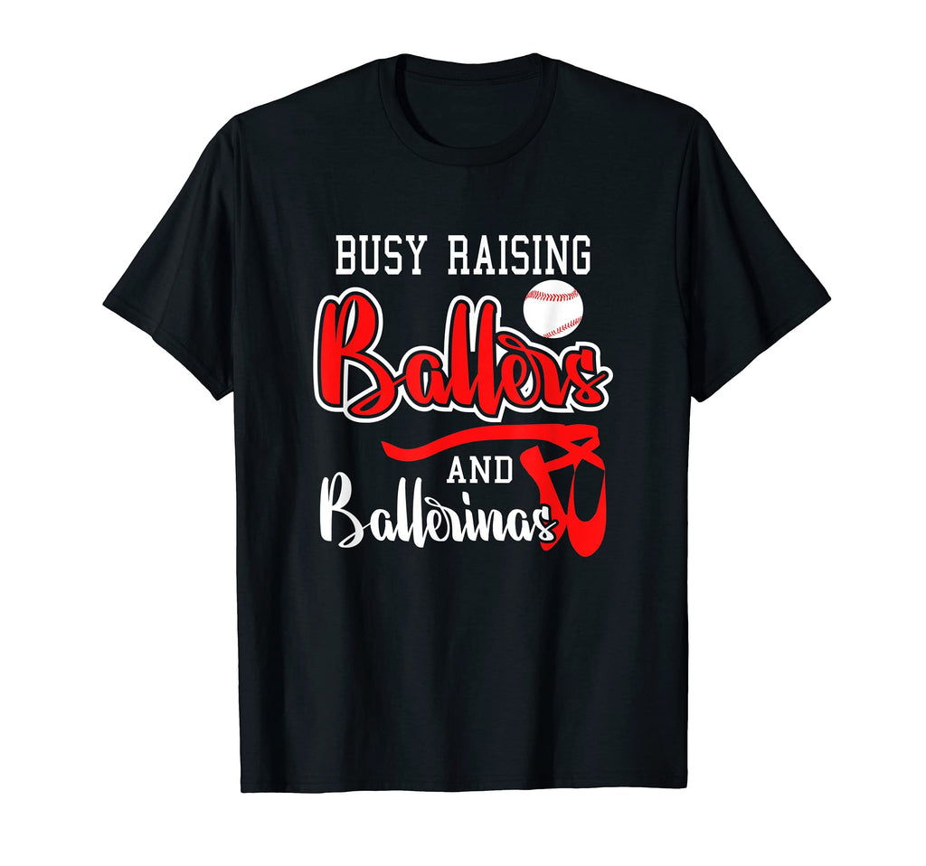 Busy Raising Ballers And Ballerinas T-Shirt - Novelty Apparel Men Women - T-Shirt, Sweatshirt, Hoodie