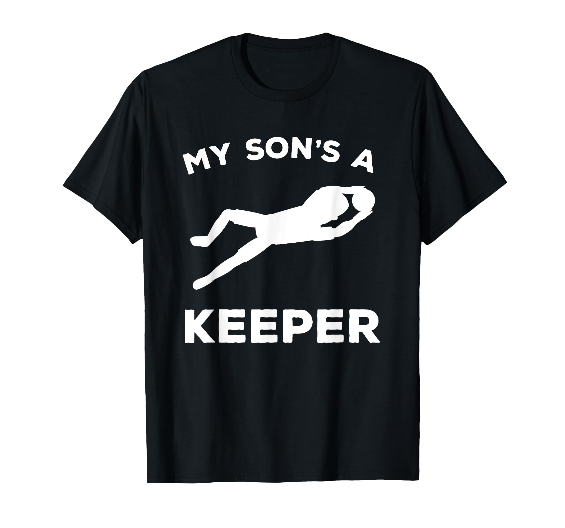 My Sons Keeper Soccer Moms And Dads T-Shirt - Fun Novelty Design for Adults - T-Shirt, Sweatshirt, Hoodie