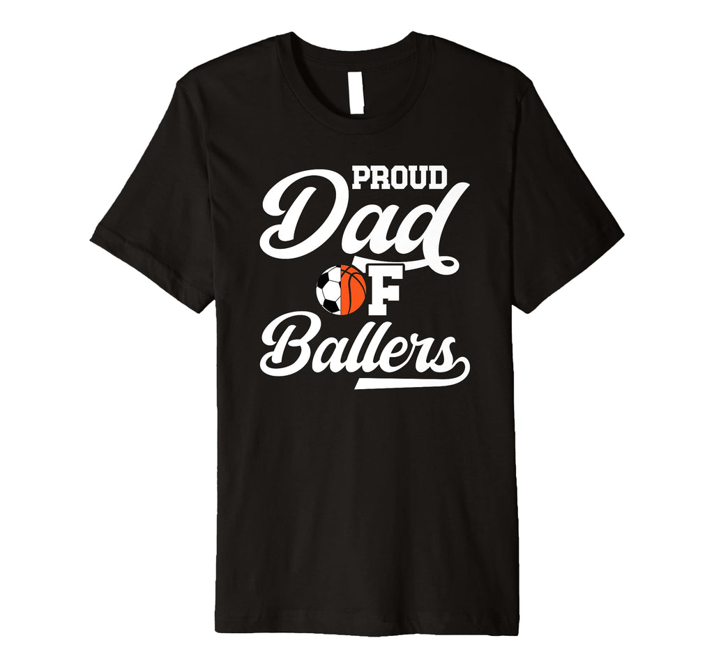 Mens Proud Dad Ballers Soccer T-Shirt - Trendy Graphic Men Women - T-Shirt, Sweatshirt, Hoodie