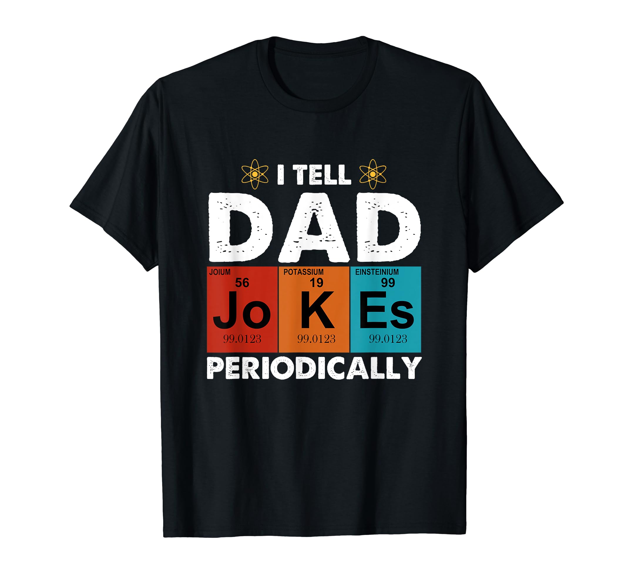 I Tell Dad Jokes Periodically T-Shirt - Minimalist Print Unisex - T-Shirt, Sweatshirt, Hoodie