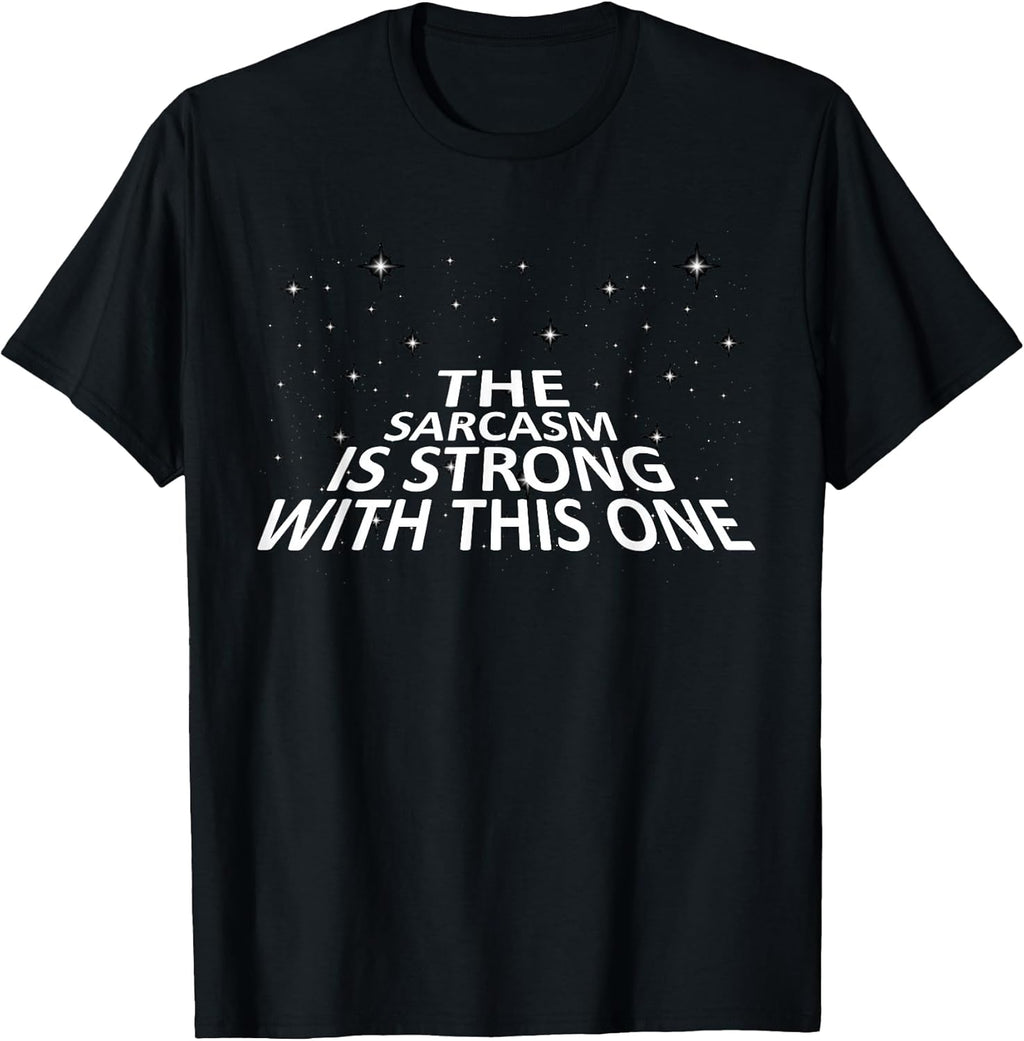 Sarcastic The Sarcasm is Strong with This One - Adult & Kids T-Shirts, Sweatshirts & Hoodies apparel design preview 1