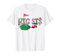 Golf Big Sis Hole One Golf 1St T-Shirt - Novelty Apparel Men Women - T-Shirt, Sweatshirt, Hoodie