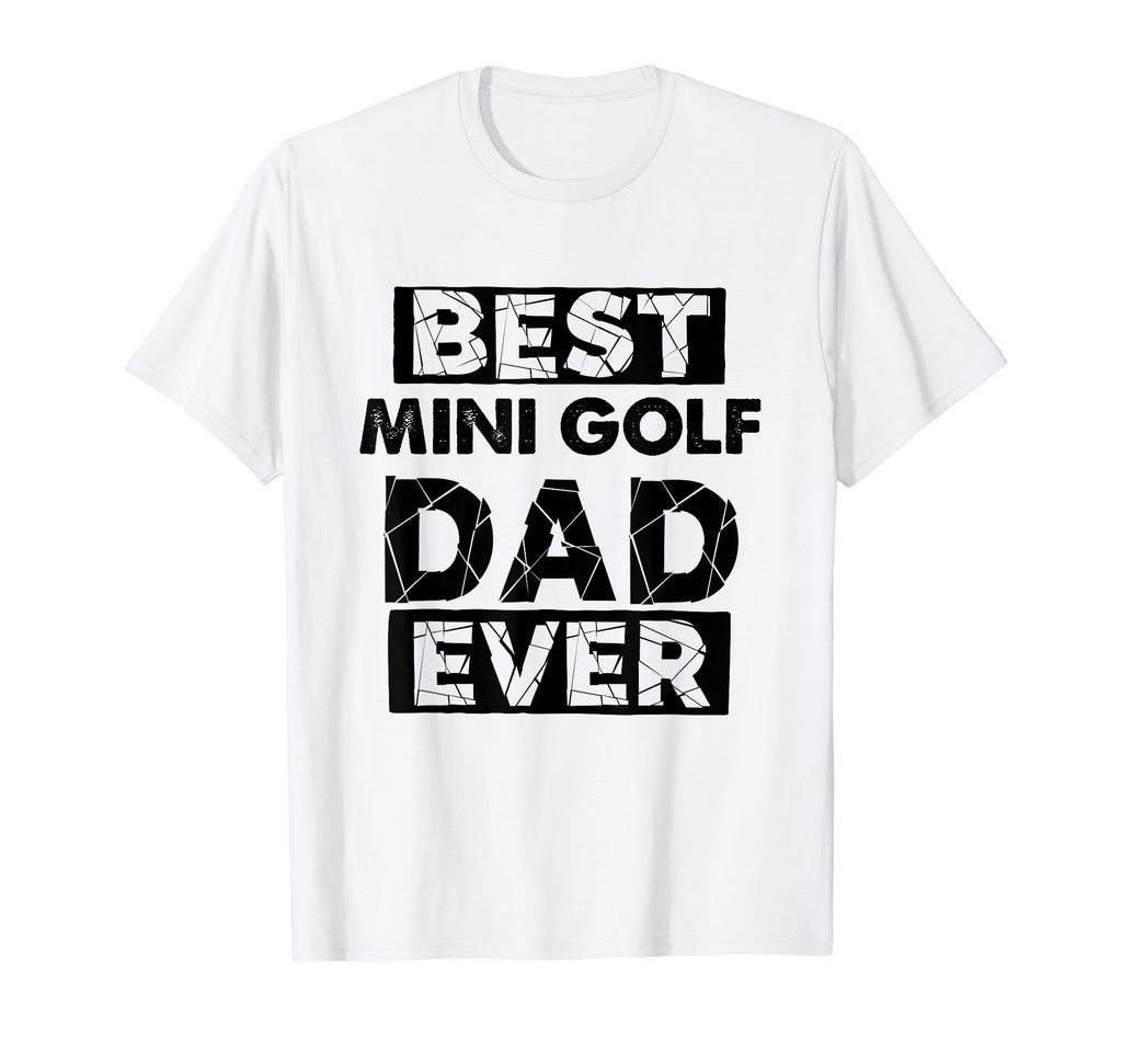 Funny Dad Best Mini Golf Dad Ever T-Shirt - Aesthetic Graphic for Adults - T-Shirt, Sweatshirt, Hoodie