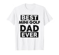 Funny Dad Best Mini Golf Dad Ever T-Shirt - Aesthetic Graphic for Adults - T-Shirt, Sweatshirt, Hoodie