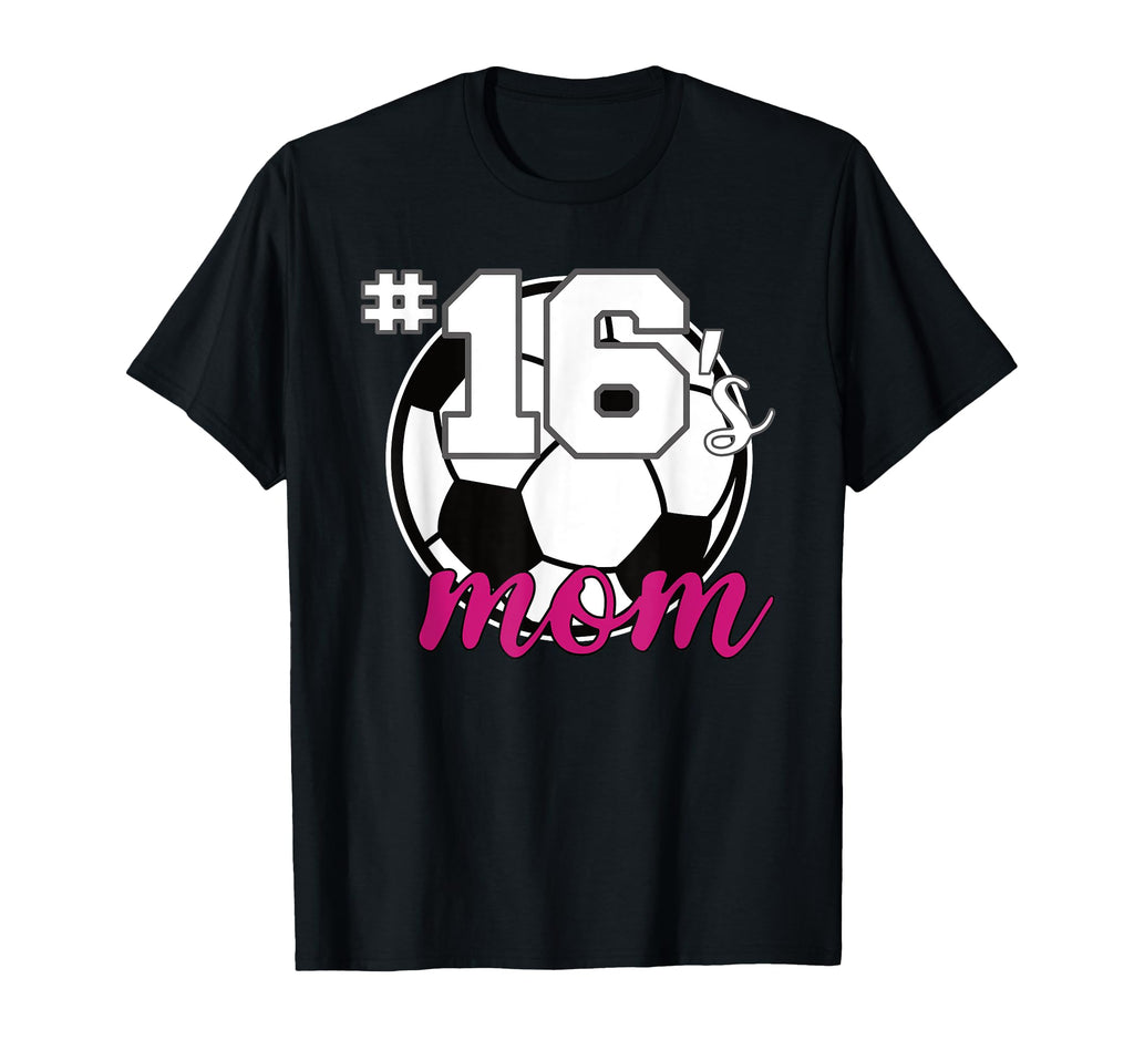 Soccer Mom 16S Mom Number 16 Soccer T-Shirt - Streetwear Style for Adults - T-Shirt, Sweatshirt, Hoodie