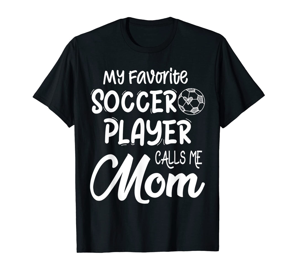My Favorite Soccer Player Calls Me T-Shirt - Minimalist Print for Adults - T-Shirt, Sweatshirt, Hoodie