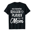 My Favorite Soccer Player Calls Me T-Shirt - Minimalist Print for Adults - T-Shirt, Sweatshirt, Hoodie