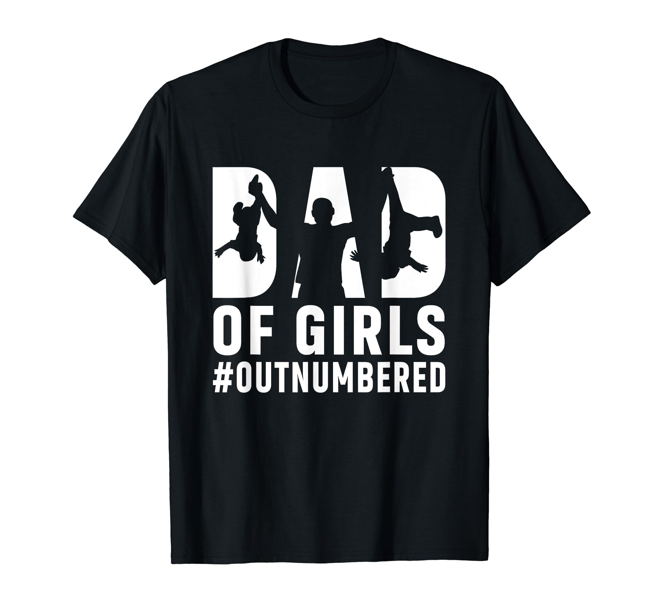 Fathers Day Daddy Dad Outnumbered T-Shirt - Unique Graphic Men Women - T-Shirt, Sweatshirt, Hoodie