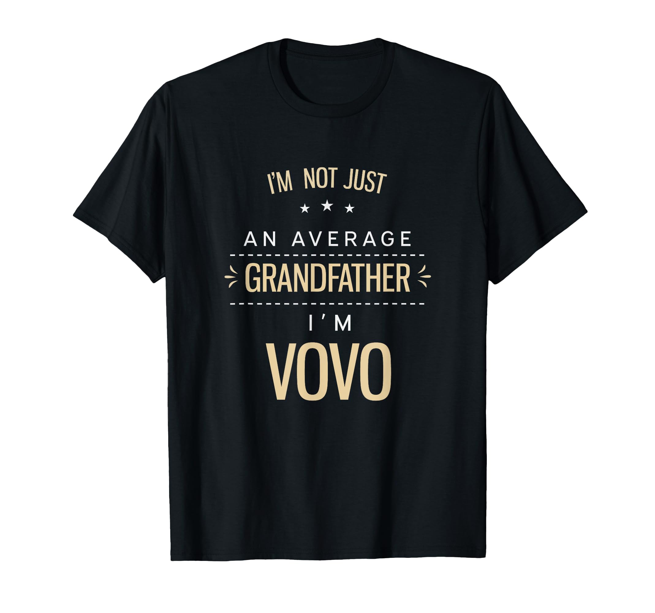 Not Average Grandfather Vovo Grandpa T-Shirt - Casual Everyday Wear Unisex - T-Shirt, Sweatshirt, Hoodie
