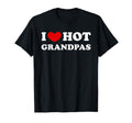 I Love Hot Grandpas I Heart Hot T-Shirt - Custom Art Print Men Women - T-Shirt, Sweatshirt, Hoodie