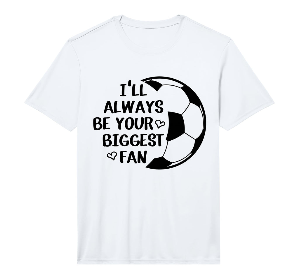 Ill Always Be Your Biggest Fan T-Shirt - Casual Everyday Wear Men Women - T-Shirt, Sweatshirt, Hoodie